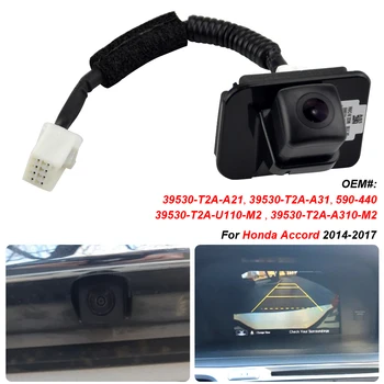 Для Honda Accord 2014-2017 Заводская камера заднего вида Камера заднего вида Резервная Парковочная камера 39530-T2A-A21 39530-T2A-A31