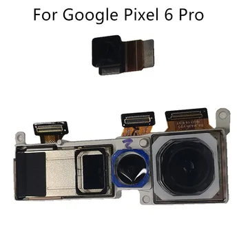 Для Google Pixel 6 Pro Модуль задней камеры Заднего Вида Гибкий Кабель Камеры Для Google Pixel 6 Pro Замена Фронтальной камеры Запасные Части